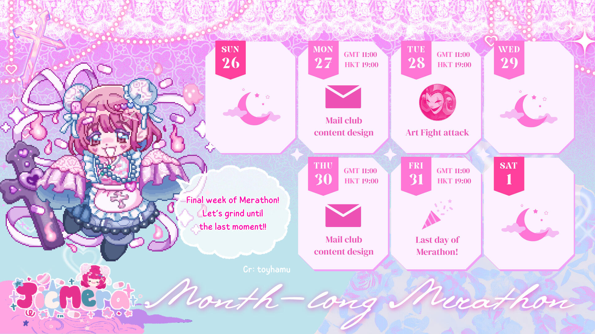 Merathon 5th week "A weekly stream schedule for the fifth week of July. Monday, 27th, GMT 11:00 / HKT 19:00: Mail club content design Tuesday, 28th, GMT 11:00 / HKT 19:00: Art Fight Thursday, 30rd, GMT 11:00 / HKT 19:00: Mail club content design Friday, 30st, GMT 11:00 / H